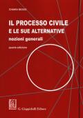 Il processo civile e le sue alternative. Nozioni generali