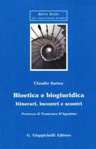 Bioetica e biogiuridica. Itinerari, incontri e scontri