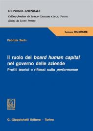 Il ruolo del board human capital nel governo delle aziende. Profili teorici e riflessi sulla performance