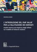L' introduzione del fair value per la valutazione dei derivati. Analisi teorica ed empirica degli effetti sul modello di bilancio italiano