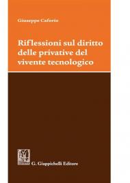 Riflessioni sul diritto delle privative del vivente tecnologico