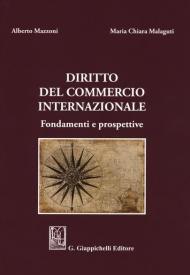 Diritto del commercio internazionale. Fondamenti e prospettive