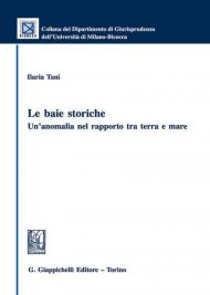 Le baie storiche: un'anomalia nel rapporto tra terra e mare