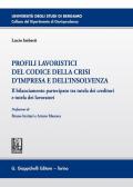 Profili lavoristici del Codice della crisi d'impresa e dell'insolvenza. Il bilanciamento partecipato tra tutela dei creditori e tutela dei lavoratori