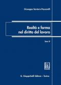 Realtà e forma nel diritto del lavoro. Vol. 4: Saggi di diritto del lavoro (2018-2022).