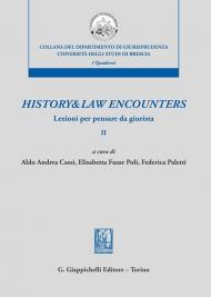 History & law encounters. Lezioni per pensare da giurista. Vol. 2