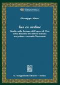 Ius ex ordine. Studio sulla fortuna dell'opera di Vico nella filosofia del diritto italiana tra primo e secondo Novecento