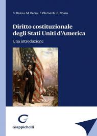 Diritto costituzionale degli Stati Uniti d'America. Una introduzione