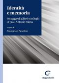 Identità e memoria. Omaggio di allievi e colleghi al prof. Antonio Palma