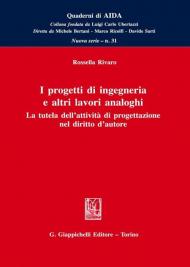 I progetti di ingegneria e altri lavori analoghi. La tutela dell'attività di progettazione nel diritto d'autore