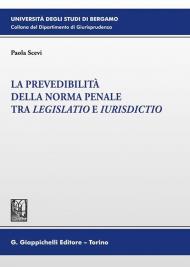 La prevedibilità della norma penale tra legislatio e iurisdictio