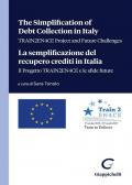 The simplification of debt collection in Italy. TRAIN2EN4CE project and future challenges-La semplificazione del recupero crediti in Italia. Il progetto TRAIN2EN4CE e le sfide future. Ediz. bilingue