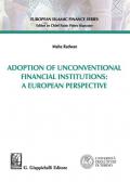 Adoption of unconventional financial institutions: a european perspective