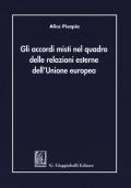 Gli accordi misti nel quadro delle relazioni esterne dell'Unione Europea