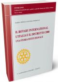 Il Rotary International, l'Italia e il distretto 2080. Una storia istituzionale