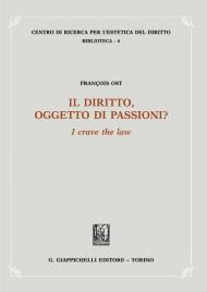 Il diritto, oggetto di passioni? «I crave the law»