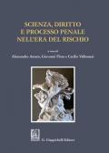 Scienza, diritto e processo penale nell'era del rischio