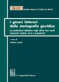 I generi letterari della storiografia giuridica. La produzione didattica negli ultimi due secoli (manuali, trattati, corsi e prolusioni)