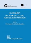 Glocalism. Five years of culture, politics and innovation