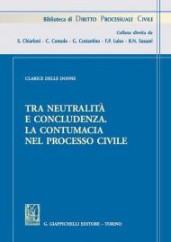 Tra neutralità e concludenza. La contumacia nel processo civile