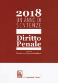 2018. Un anno di sentenze. Diritto penale