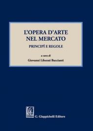 L' opera d'arte nel mercato. Principi e regole