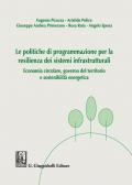 Le politiche di programmazione per la resilienza dei sistemi infrastrutturali. Economia circolare, governo del territorio e sostenibilità energetica