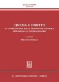 Cinema e diritto. La comprensione della dimensione giuridica attraverso la cinematografia. Atti del Convegno (Firenze, 30 novembre 2030)