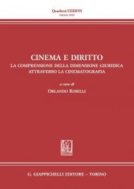 Cinema e diritto. La comprensione della dimensione giuridica attraverso la cinematografia. Atti del Convegno (Firenze, 30 novembre 2030)