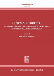 Cinema e diritto. La comprensione della dimensione giuridica attraverso la cinematografia. Atti del Convegno (Firenze, 30 novembre 2030)