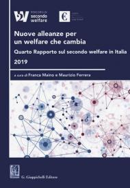 Nuove alleanze per un welfare che cambia. Quarto rapporto sul secondo welfare in Italia 2019