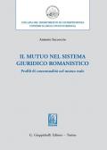 Il mutuo nel sistema giuridico romanistico. Profili di consensualità nel mutuo reale