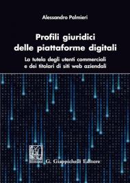 Profili giuridici delle piattaforme digitali. La tutela degli utenti commerciali e dei titolari di siti web aziendali