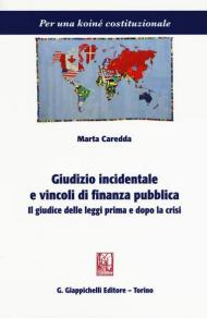 Giudizio incidentale e vincoli di finanza pubblica. Il giudice delle leggi prima e dopo le crisi