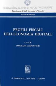 Profili fiscali dell'economia digitale. Atti del Convegno «La tassazione delle imprese alla prova dell'economia digitale» (Napoli, 22 febbraio 2019)