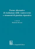 Forme alternative di risoluzione delle controversie e strumenti di giustizia riparativa