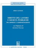 Diritto del lavoro e società pubbliche. Tra impresa e amministrazione