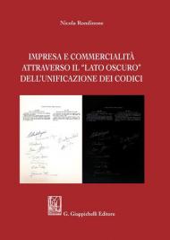 Impresa e commercialità attraverso il «lato oscuro» dell'unificazione dei codici