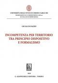 Incompetenza per territorio tra principio dispositivo e formalismo