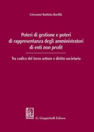 Poteri di gestione e poteri di rappresentanza degli amministratori di enti non profit. Tra codice del terzo settore e diritto societario