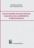 Saggi in materia di danno ingiusto e diligenza nell'adempimento in diritto romano