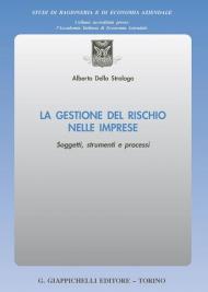 La gestione del rischio nelle imprese. Soggetti, strumenti e processi