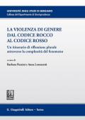 La violenza di genere dal Codice rosso al Codice Rocco. Un itinerario di riflessione plurale attraverso la complessità del fenomeno