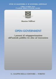 Open-Government. I processi di reingegnerizzazione dell'azienda pubblica tra etica ed innovazione