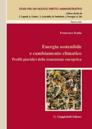 Energia sostenibile e cambiamento climatico. Profili giuridici della transizione energetica