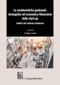 Le caratteristiche gestionali, strategiche ed economico-finanziarie delle start-up. Analisi del contesto lombardo