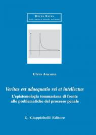 Veritas est adaequatio rei et intellectus. L'epistemologia tommasiana di fronte alle problematiche del processo penale