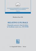 Relativo e plurale. Dinamiche, processi e fonti di diritto in Terraferma veneta (secc. XVI-XVIII)
