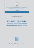 Relativo e plurale. Dinamiche, processi e fonti di diritto in Terraferma veneta (secc. XVI-XVIII)