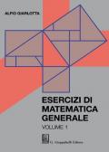 Esercizi di matematica generale. Vol. 1